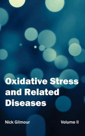 Oxidative Stress and Related Diseases de Nick Gilmour