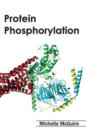 Protein Phosphorylation de Michelle McGuire