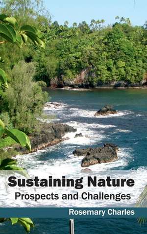 Sustaining Nature de Rosemary Charles