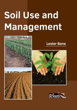 Soil Use and Management de Lester Bane