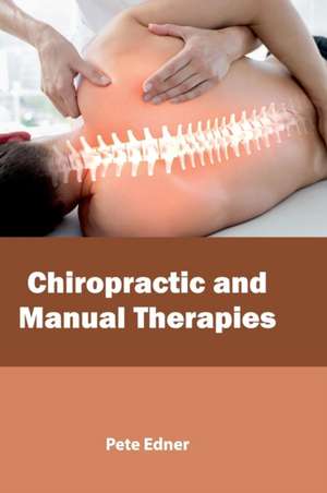 Chiropractic and Manual Therapies de Pete Edner