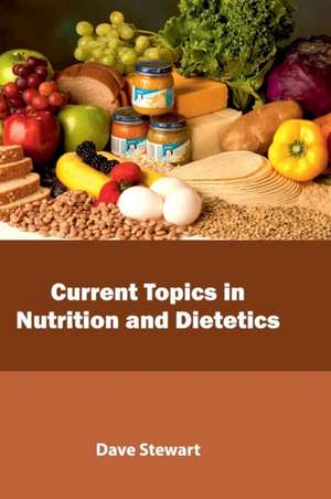 Current Topics in Nutrition and Dietetics de Dave Stewart