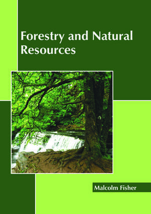 Forestry and Natural Resources de Malcolm Fisher