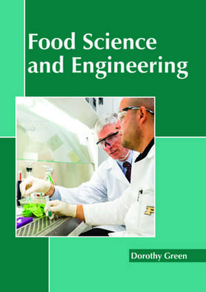 Food Science and Engineering de Dorothy Green