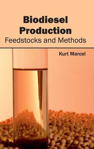 Biodiesel Production de Kurt Marcel