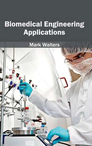 Biomedical Engineering Applications de Mark Walters