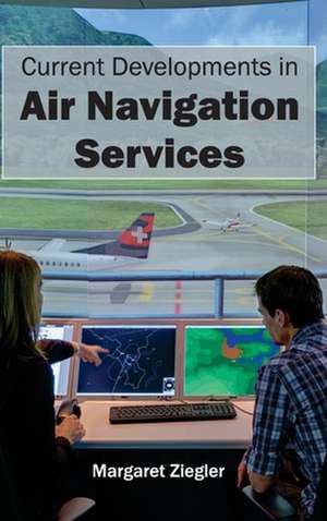 Current Developments in Air Navigation Services de Margaret Ziegler