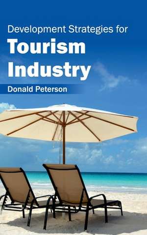 Development Strategies for Tourism Industry de Donald Peterson