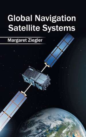 Global Navigation Satellite Systems de Margaret Ziegler