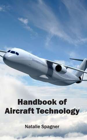 Handbook of Aircraft Technology de Natalie Spagner