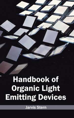 Handbook of Organic Light Emitting Devices de Jarvis Stern