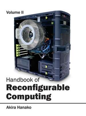 Handbook of Reconfigurable Computing de Akira Hanako