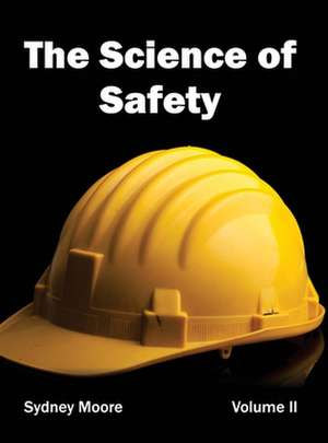 Science of Safety: Volume II de Sydney Moore