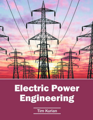 Electric Power Engineering de Tim Kurian