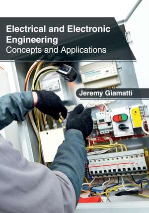 Electrical and Electronic Engineering: Concepts and Applications de Jeremy Giamatti