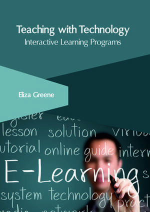 Teaching with Technology de Greene, Eliza