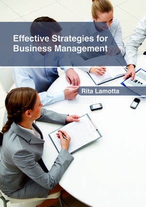 Effective Strategies for Business Management de Rita Lamotta