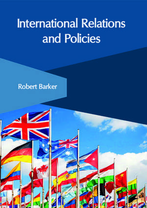 International Relations and Policies de Robert Barker