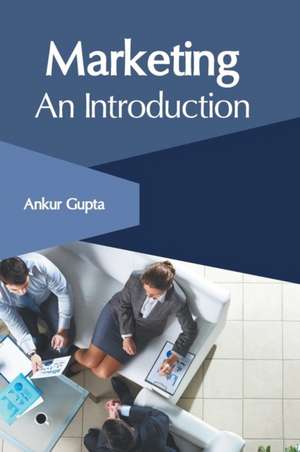 Marketing: An Introduction de Ankur Gupta