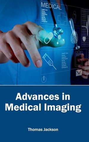 Advances in Medical Imaging de Thomas Jackson