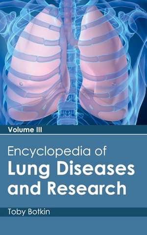 Encyclopedia of Lung Diseases and Research de Toby Botkin