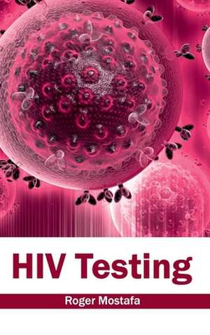 HIV Testing de Roger Mostafa