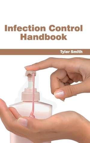 Infection Control Handbook de Tyler Smith