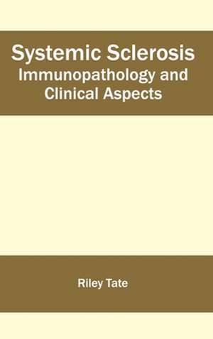 Systemic Sclerosis de Riley Tate