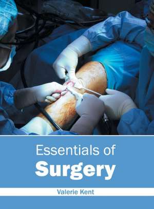 Essentials of Surgery de Valerie Kent