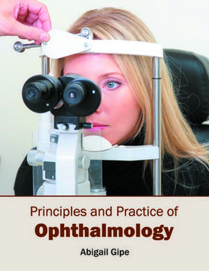 Principles and Practice of Ophthalmology de Abigail Gipe