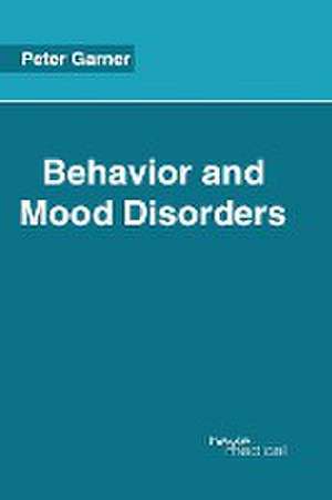 Behavior and Mood Disorders de Peter Garner