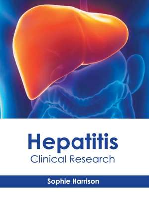 Hepatitis: Clinical Research de Sophie Harrison