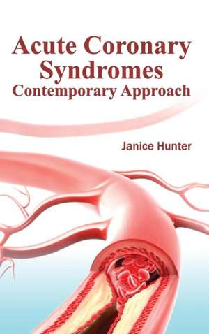 Acute Coronary Syndromes de Janice Hunter