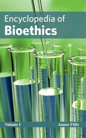 Encyclopedia of Bioethics de James Fillis