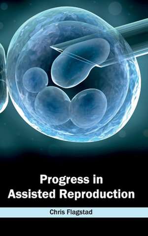 Progress in Assisted Reproduction de Chris Flagstad