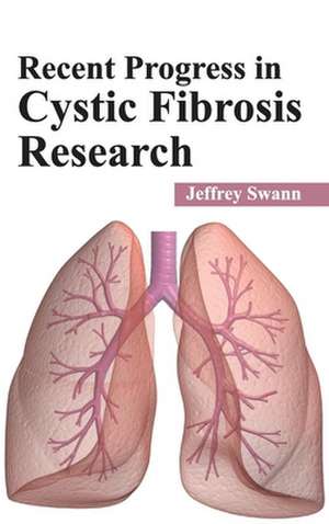 Recent Progress in Cystic Fibrosis Research de Jeffrey Swann