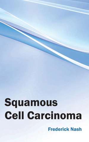 Squamous Cell Carcinoma de Frederick Nash