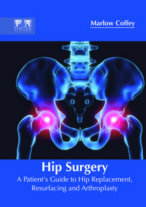 Hip Surgery de Marlow Coffey