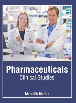 Pharmaceuticals: Clinical Studies de Meredith Morton