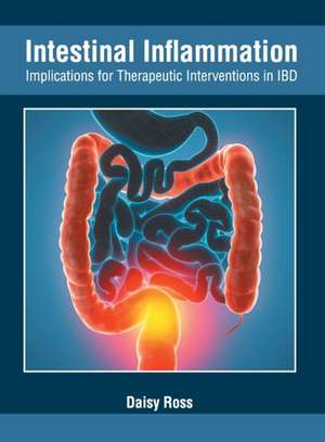 Intestinal Inflammation: Implications for Therapeutic Interventions in Ibd de Daisy Ross