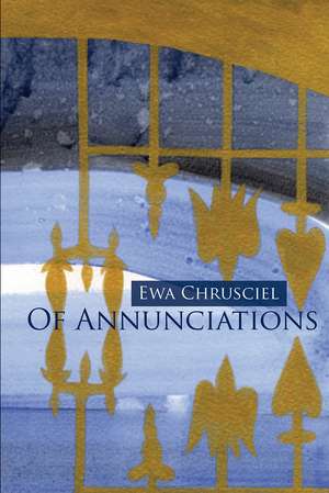 Of Annunciations de Ewa Chrusciel