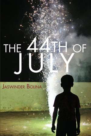 The 44th of July de Jaswinder Bolina