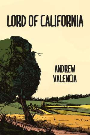 Lord of California de Andrew Valencia