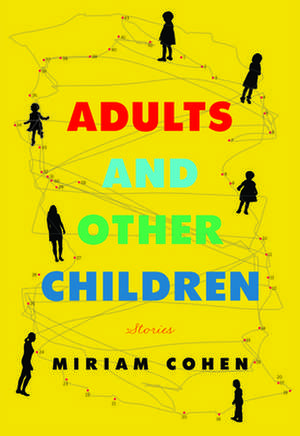 Adults and Other Children de Miriam Cohen