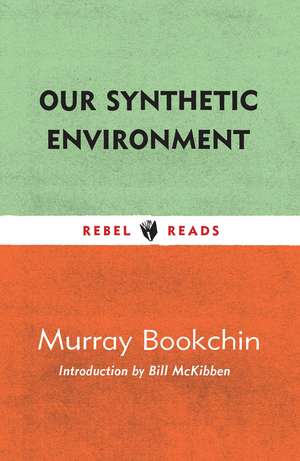 Our Synthetic Environment de Murray Bookchin