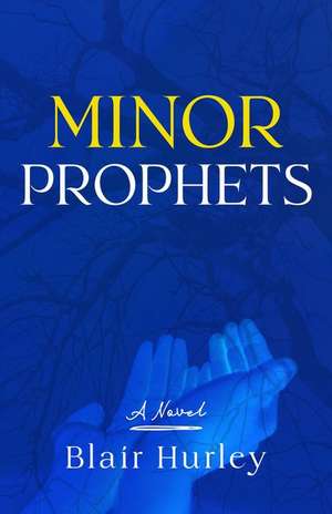 Minor Prophets de Blair Hurley