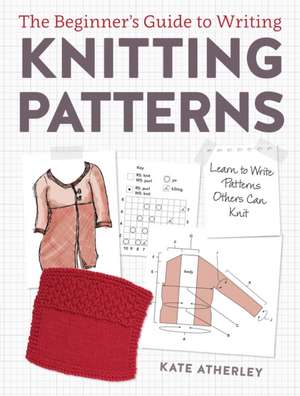 Writing Knitting Patterns de Kate Atherley