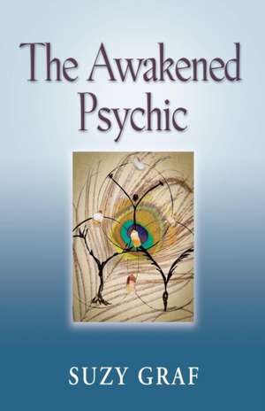 The Awakened Psychic de Suzy Graf