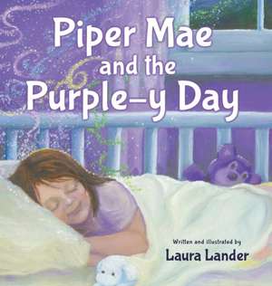 Piper Mae and the Purple-y Day! de Laura Lander