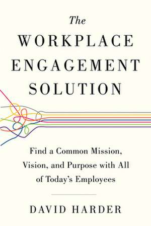 The Workplace Engagement Solution de David Harder